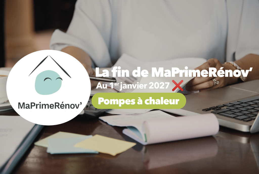 Fin Maprimerénov pompe à chaleur 2027